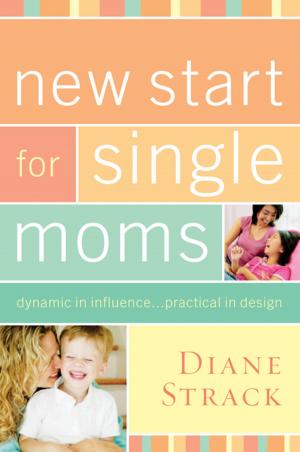 Cover of the book New Start for Single Moms Participant's Guide by Squire Rushnell