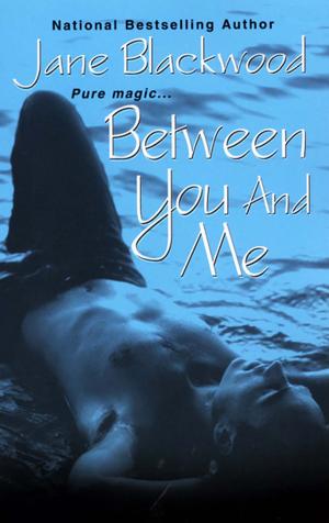 Cover of the book Between You And Me by Janelle Taylor