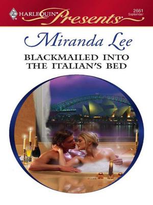 Cover of the book Blackmailed into the Italian's Bed by Carol Marinelli