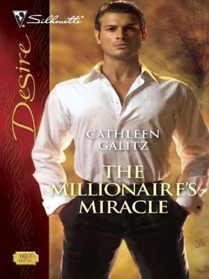 Cover of the book The Millionaire's Miracle by Joan Elliott Pickart, Justine Davis, Jackie Merritt