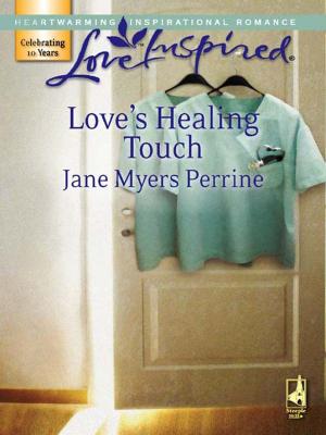 Cover of the book Love's Healing Touch by Jillian Hart