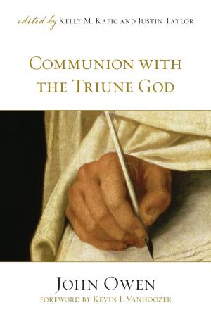 Cover of the book Communion with the Triune God (Foreword by Kevin J. Vanhoozer) by Bryan M. Litfin