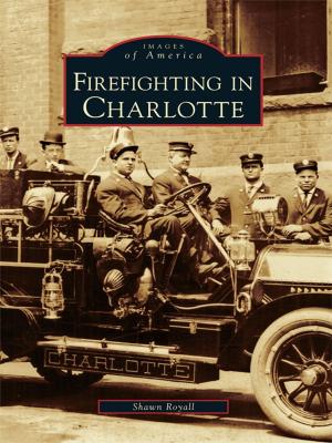 Cover of the book Firefighting in Charlotte by John E. Findling, Tom Morton