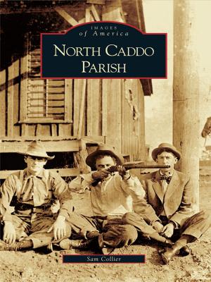 Cover of the book North Caddo Parish by A. Parker Burroughs