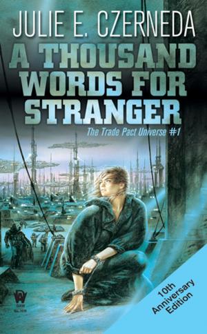 Cover of the book A Thousand Words For Stranger (10th Anniversary Edition) by Tanith Lee
