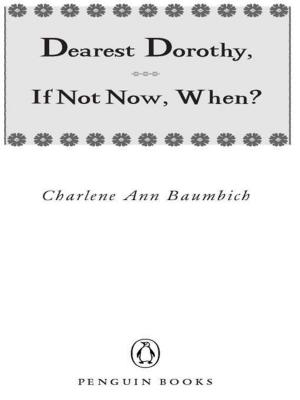 Book cover of Dearest Dorothy, If Not Now, When?