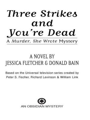 Cover of the book Murder, She Wrote: Three Strikes and You're Dead by Juliet Blackwell
