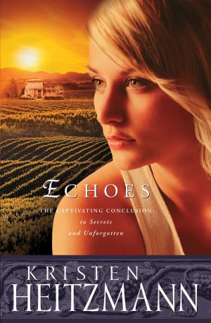 Cover of the book Echoes (The Michelli Family Series Book #3) by Kathi Lipp