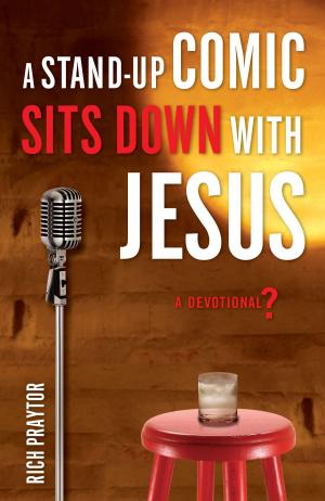 Cover of the book A Stand-Up Comic Sits Down with Jesus by James Calvin Schaap