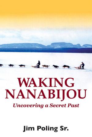 Cover of the book Waking Nanabijou by Lucille H. Campey