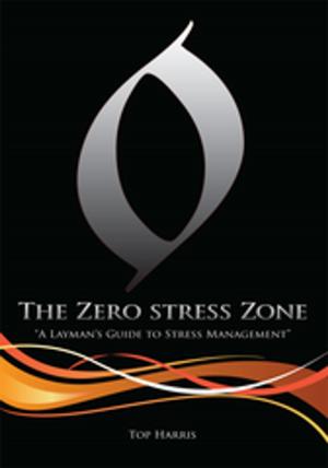 Cover of the book The Zero Stress Zone by Jax A. Stone
