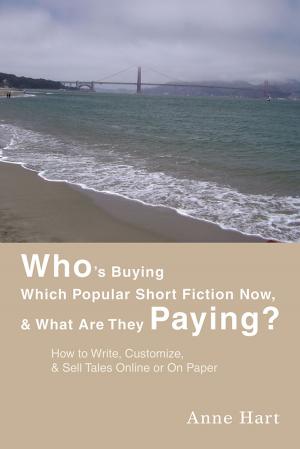 Book cover of Who's Buying Which Popular Short Fiction Now, & What Are They Paying?