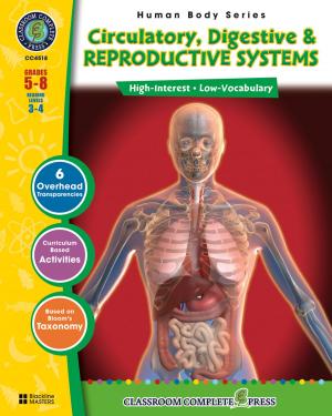 Cover of the book Circulatory, Digestive & Reproductive Systems Gr. 5-8 by Sarah Joubert, Paul  Laporte, Amanda  McFarland, Michael Oosten
