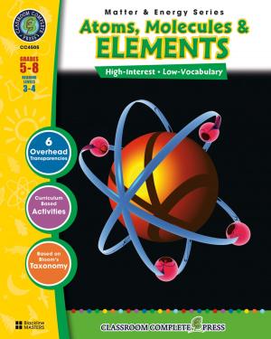 Cover of the book Atoms, Molecules & Elements Gr. 5-8 by Brenda Rollins