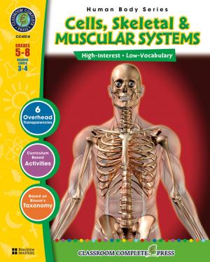 Cover of the book Cells, Skeletal & Muscular Systems Gr. 5-8 by Eleanor Summers