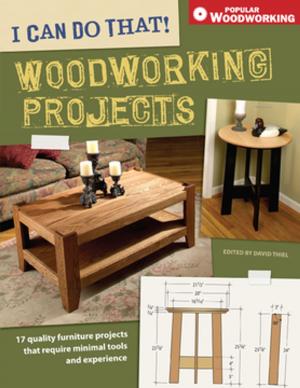 bigCover of the book I Can Do That! Woodworking Projects by 