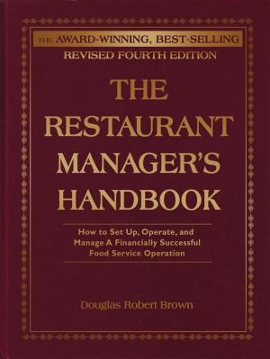 bigCover of the book The Restaurant Manager's Handbook: How to Set Up, Operate, and Manage a Financially Successful Food Service Operation 4th Edition by 