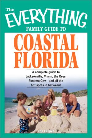 Cover of the book The Everything Family Guide to Coastal Florida by Adams Media