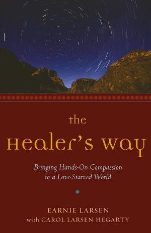 Book cover of The Healer's Way: Bringing Hands-On Compassion to a Love-Starved World