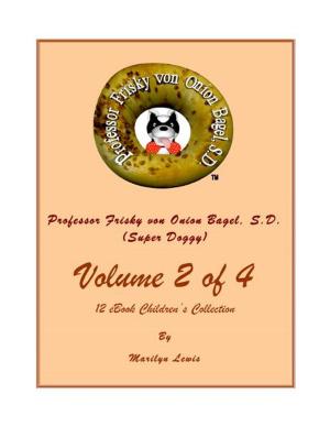 Cover of Volume 2 of 4, Professor Frisky von Onion Bagel, S.D. (Super Doggy) of 12 ebook Children's Collection