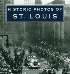 Cover of the book Historic Photos of St. Louis by Cary Hazlegrove