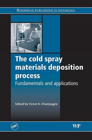 Cover of the book The Cold Spray Materials Deposition Process by Nader Montazerin, Ghasem Akbari, Mostafa Mahmoodi