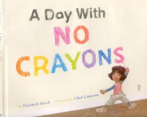 Cover of the book A Day With No Crayons by Jennifer Ward