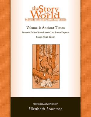 Cover of the book The Story of the World: History for the Classical Child: Ancient Times: Tests and Answer Key (Vol. 1) (Story of the World) by Susan Wise Bauer, Jessica Otto