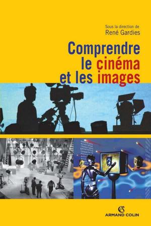 Cover of the book Comprendre le cinéma et les images by Violaine Sebillotte Cuchet, Sandra Boehringer
