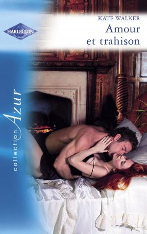Book cover of Amour et trahison (Harlequin Azur)