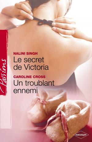Cover of the book Le secret de Victoria - Un troublant ennemi (Harlequin Passions) by Kit Morgan, Welcome to Romance