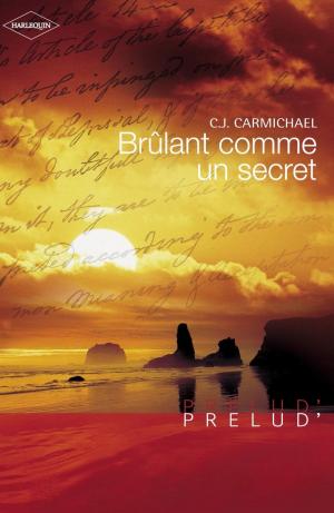 Book cover of Brûlant comme un secret (Harlequin Prélud')