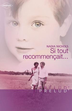 Cover of the book Si tout recommençait... (Harlequin Prélud') by Carrie Nichols