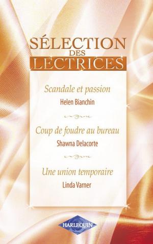 Cover of the book Scandale et passion - Coup de foudre au bureau - Une union temporaire by Cathy Williams