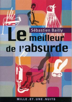 Cover of the book Le Meilleur de l'absurde by Jean-Luc Steinmetz