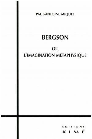 Cover of the book BERGSON OU L'IMAGINATION MÉTAPHYSIQUE by BELISSA MARC