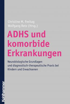 Cover of the book ADHS und komorbide Erkrankungen by Gisbert Knichwitz, Angela Wanko, André Salfeld, Dominic-Nicolas Gansen-Ammann, Jana Bäuerlen, Ebener Till