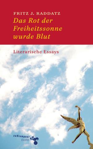 Cover of the book Das Rot der Freiheitssonne wurde Blut by Christoph Türcke