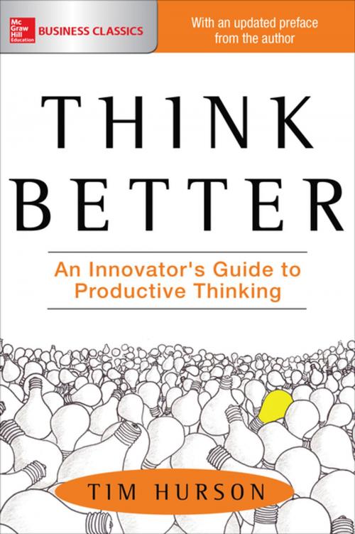 Cover of the book Think Better: An Innovator's Guide to Productive Thinking by Tim Hurson, McGraw-Hill Education