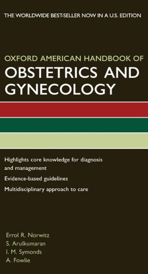 Cover of the book Oxford American Handbook of Obstetrics and Gynecology by Errol R. Norwitz, S. Arulkumaran, I. Symonds, A. Fowlie, Oxford University Press