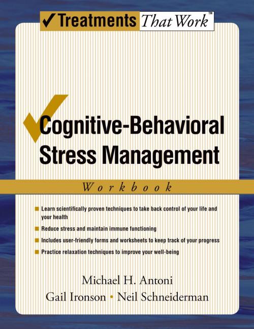 Cover of the book Cognitive-Behavioral Stress Management by Michael H. Antoni, Gail Ironson, Neil Schneiderman, Oxford University Press