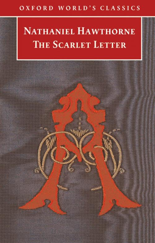 Cover of the book The Scarlet Letter by Nathaniel Hawthorne, Cindy Weinstein, OUP Oxford
