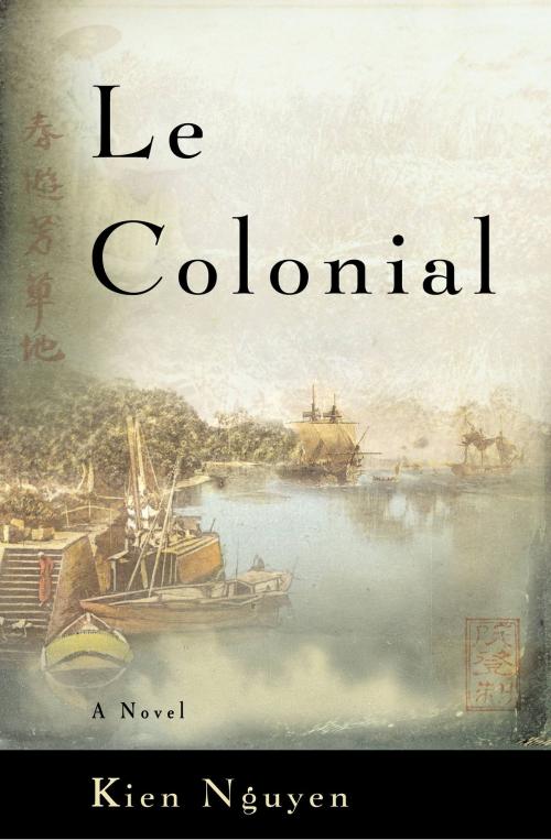Cover of the book Le Colonial by Kien Nguyen, Little, Brown and Company