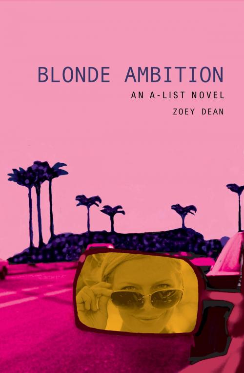 Cover of the book The A-List #3: Blonde Ambition by Zoey Dean, Little, Brown Books for Young Readers