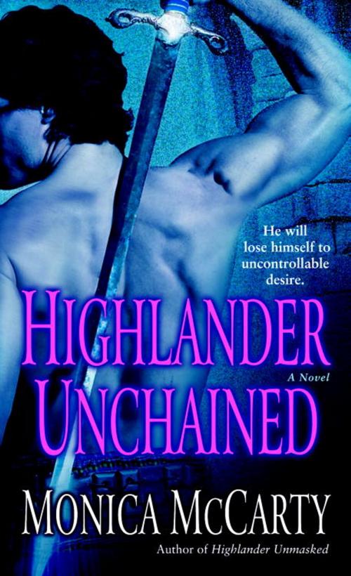 Cover of the book Highlander Unchained by Monica McCarty, Random House Publishing Group