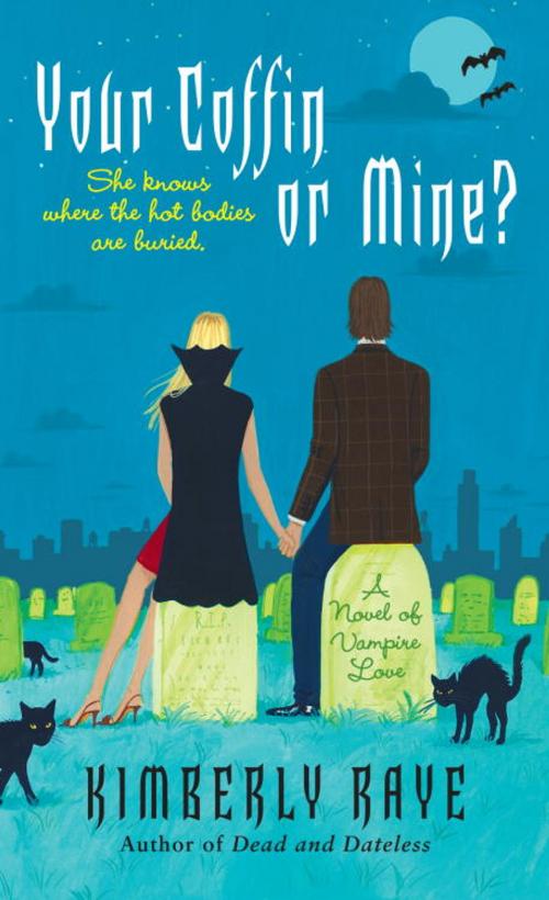Cover of the book Your Coffin or Mine? by Kimberly Raye, Random House Publishing Group