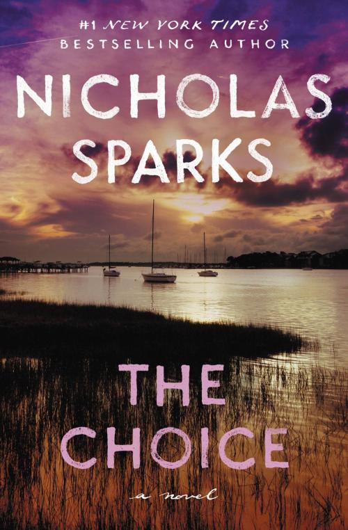 Cover of the book The Choice by Nicholas Sparks, Grand Central Publishing