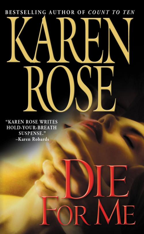 Cover of the book Die for Me by Karen Rose, Grand Central Publishing
