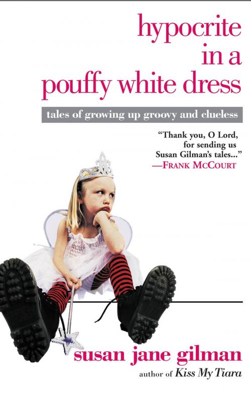 Cover of the book Hypocrite in a Pouffy White Dress by Susan Jane Gilman, Grand Central Publishing