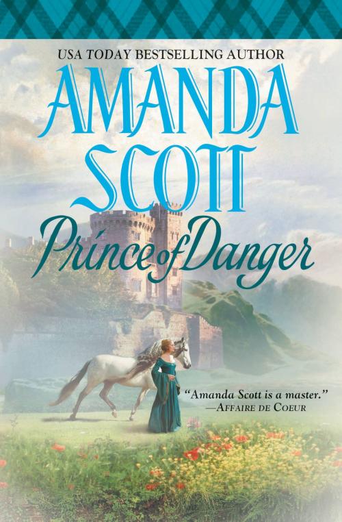 Cover of the book Prince of Danger by Amanda Scott, Grand Central Publishing